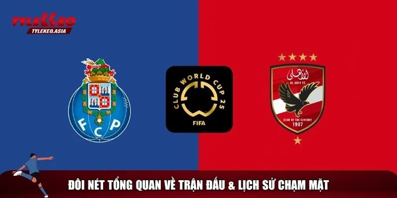 Bối cảnh và lịch sử trước đây của Porto vs Al Ahly