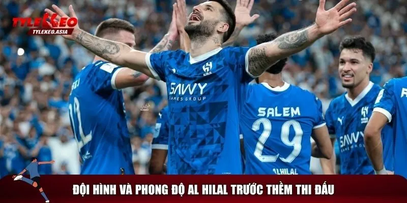 Al Hilal chuẩn bị thế nào trước thềm thi đấu